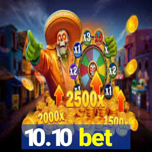 10.10 bet